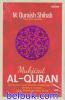 Mukjizat Al-Quran: Ditinjau dari Aspek Kebahasaan, Isyarat Ilmiah, dan Pemberitaan Gaib
